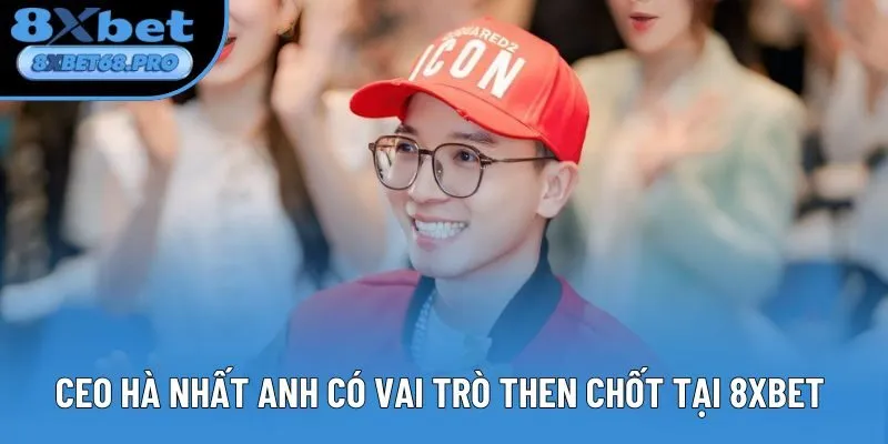 CEO Hà Nhất Anh có vai trò then chốt tại 8xbet CEO Hà Nhất Anh có vai trò then chốt tại 8xbet